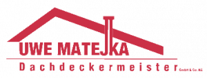 Uwe Matejka Dachdeckermeister GmbH &amp; Co. KG